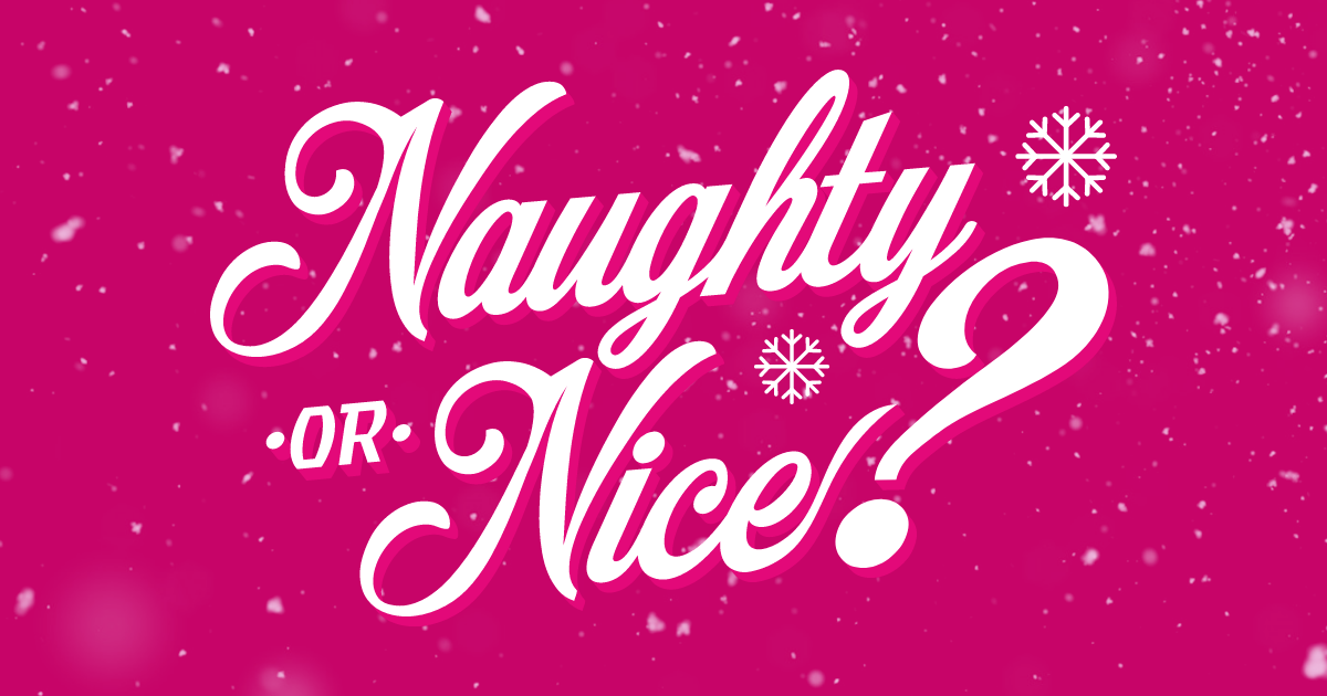 Naughty or Nice?